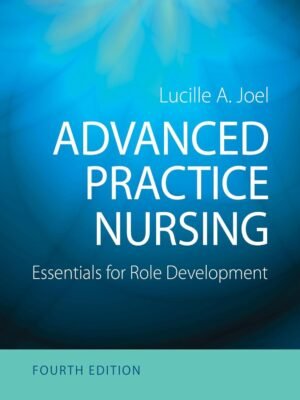 Test Bank for Advanced practice nursing essentials for role development 4th edition