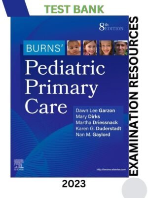Test Bank for Burns' Pediatric Primary Care 7th Edition -All Chapters Complete Guide 2022
