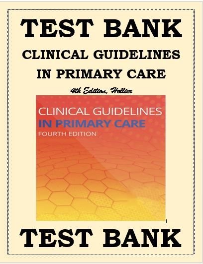 Test Bank for Clinical Guidelines in Primary Care 4th Edition