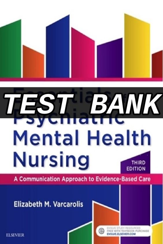 Test Bank for Essentials of Psychiatric Mental Health Nursing 3rd Edition by Varcarolis
