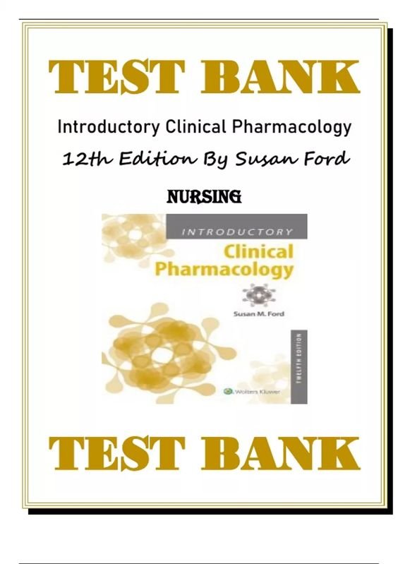 Test Bank Introductory Clinical Pharmacology 12th Edition By Susan Ford