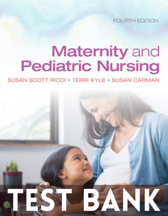 Test Bank for Maternity and Pediatric Nursing 4th Edition