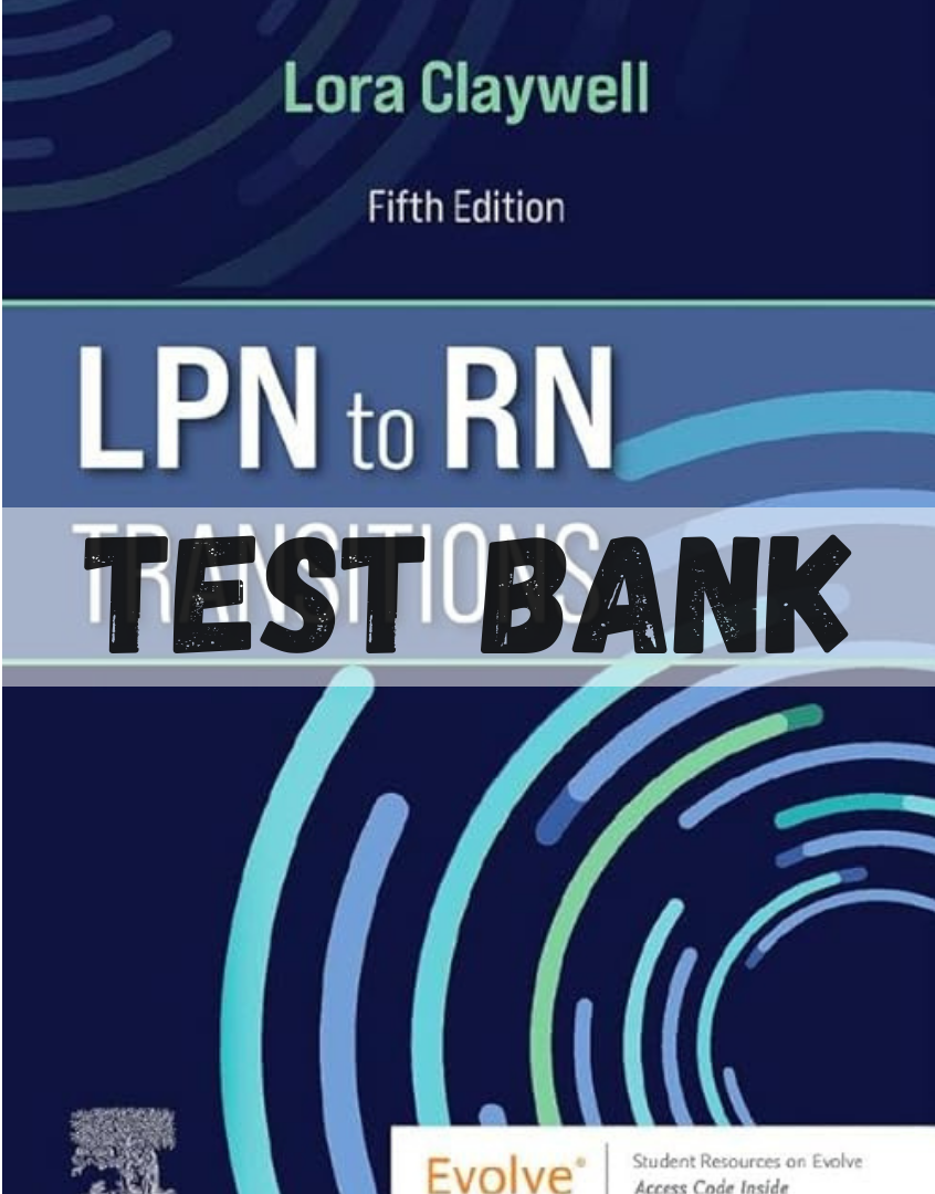 Test bank for LPN to RN Transitions 5th Edition Lora Claywell