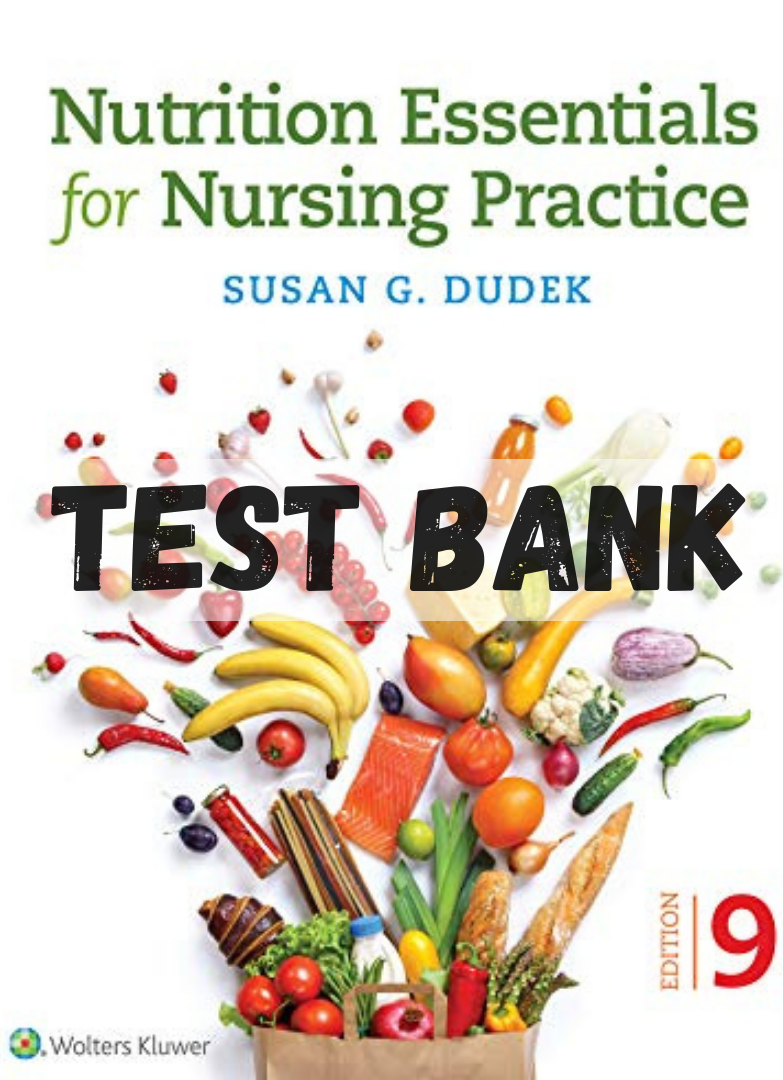 Test Bank for Nutrition Essentials for Nursing Practice, 9th Edition